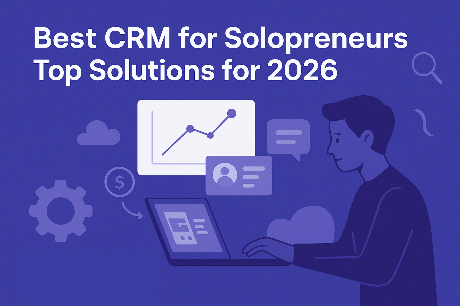 Best CRM for Solopreneurs: Top Solutions for 2026