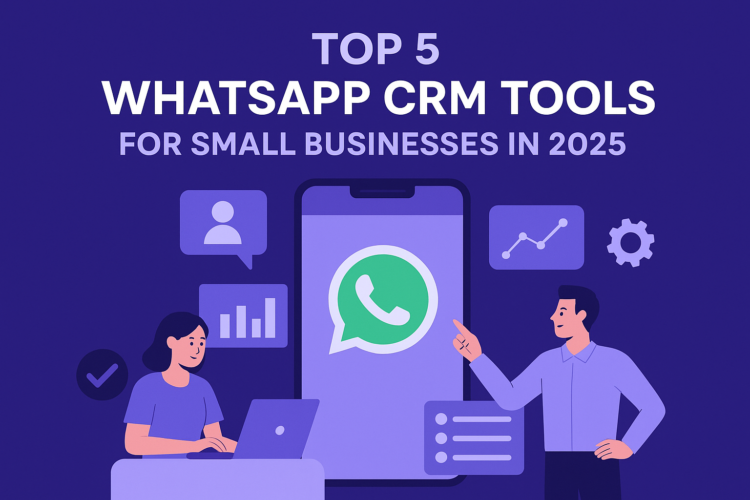 Top 5 WhatsApp CRM Tools for Small Businesses